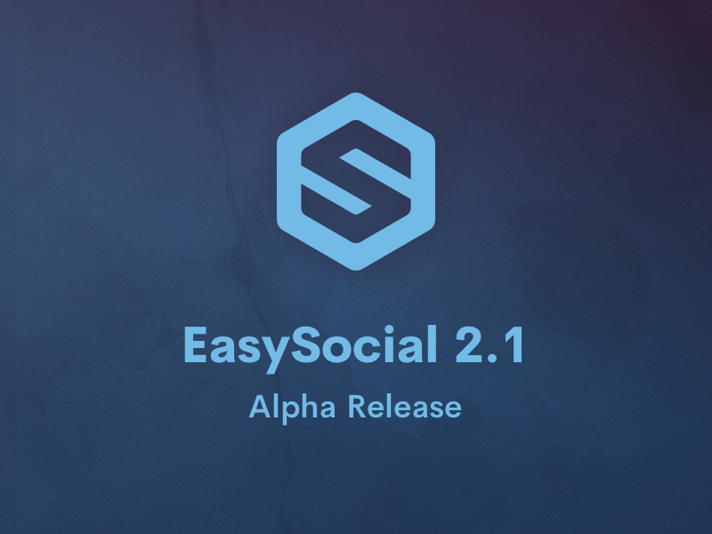 EasySocial 2.1 Alpha Released