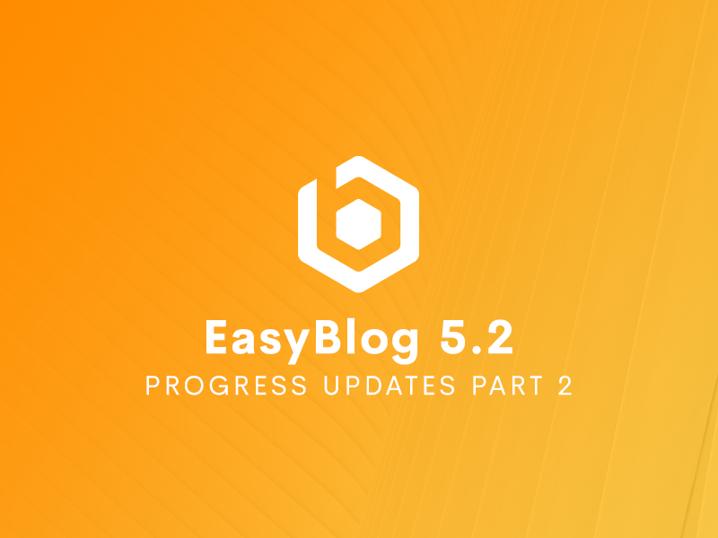 EasyBlog 5.2 Progress Updates Part 2 - StackIdeas