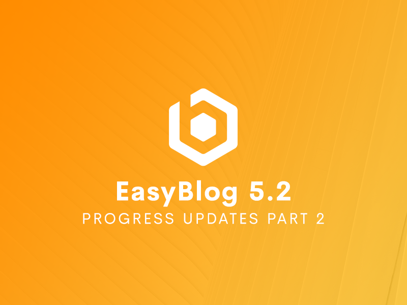 EasyBlog 5.2 Progress Updates Part 2