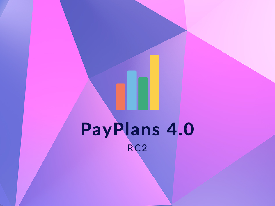 PayPlans 4.0 RC2 Released