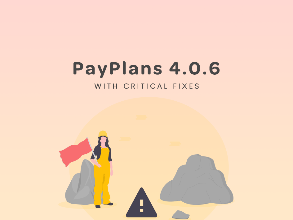 Critical Update for PayPlans 4.0.6 - StackIdeas