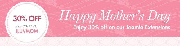 Mother's Day Promotion: Enjoy 30% Off On Joomla Extensions!
