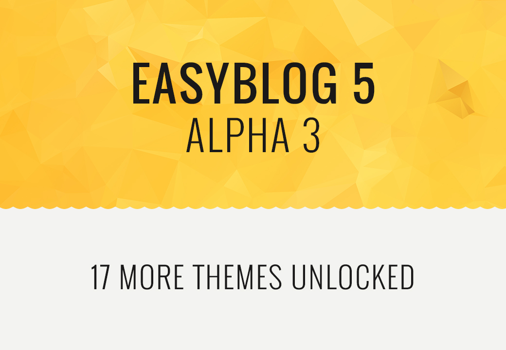 One Step Closer; EasyBlog 5 Alpha 3 Is Here
